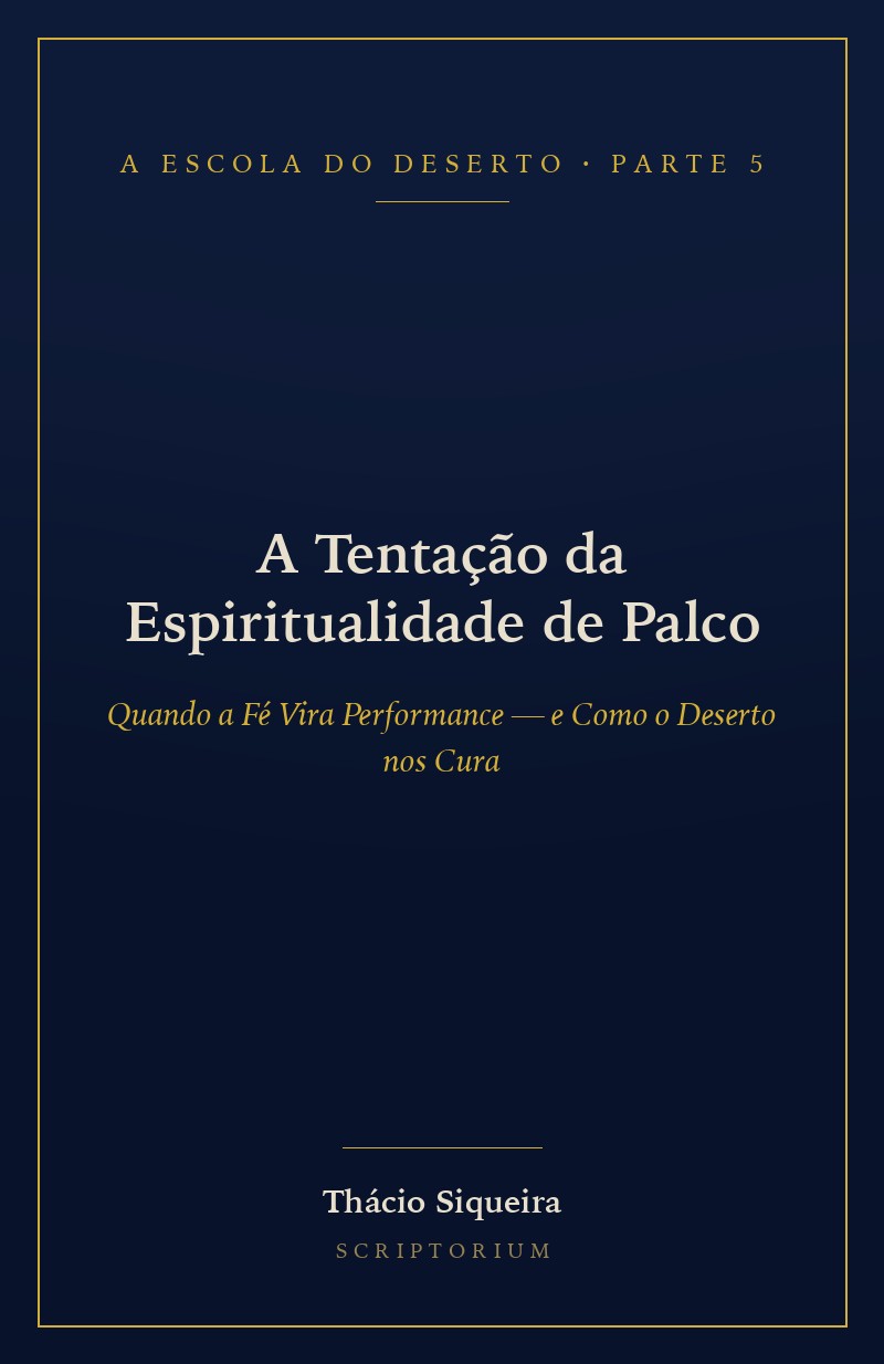 Capa de Parte 5 — A Tentação da Espiritualidade de Palco