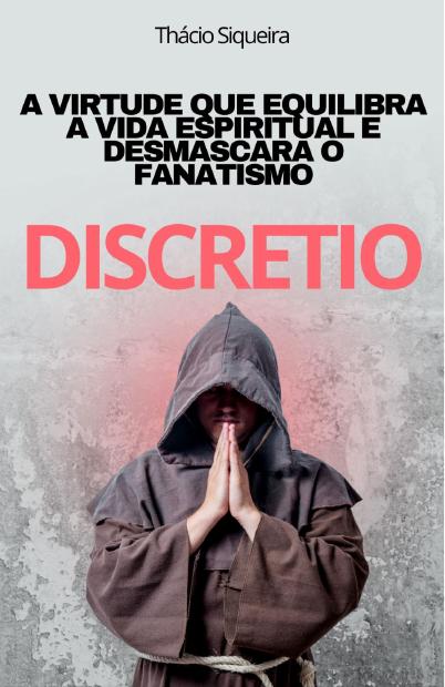 Capa de Discretio — A Virtude que Equilibra a Vida Espiritual